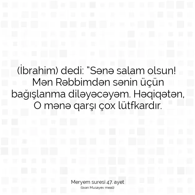 Ayetbul | Kuran Mealleri | Quran | Meryem suresi 47. ayet