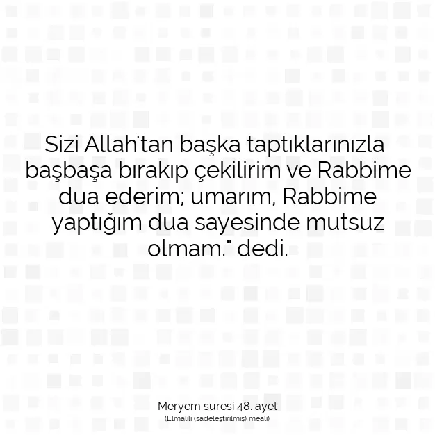 Ayetbul | Kuran Mealleri | Quran | Meryem suresi 48. ayet