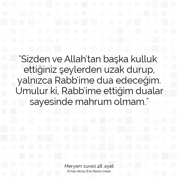 Ayetbul | Kuran Mealleri | Quran | Meryem suresi 48. ayet