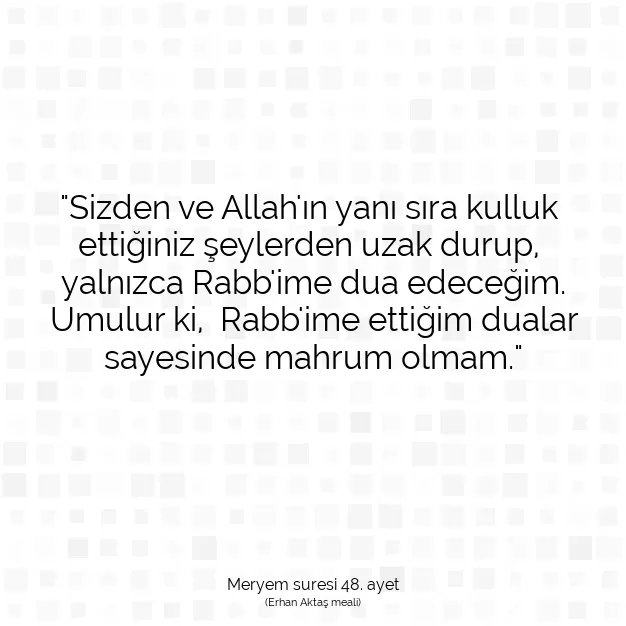 Ayetbul | Kuran Mealleri | Quran | Meryem suresi 48. ayet