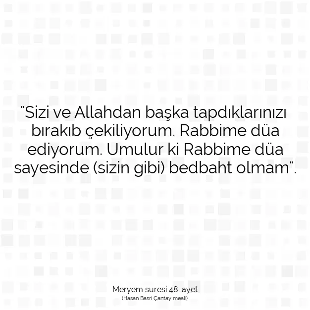 Ayetbul | Kuran Mealleri | Quran | Meryem suresi 48. ayet