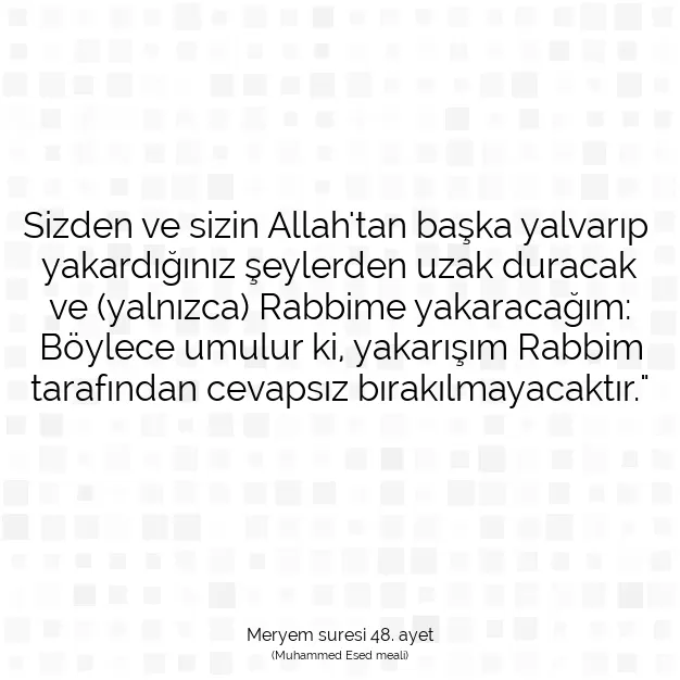 Ayetbul | Kuran Mealleri | Quran | Meryem suresi 48. ayet