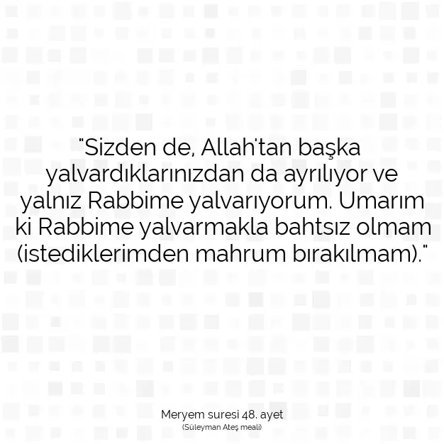 Ayetbul | Kuran Mealleri | Quran | Meryem suresi 48. ayet