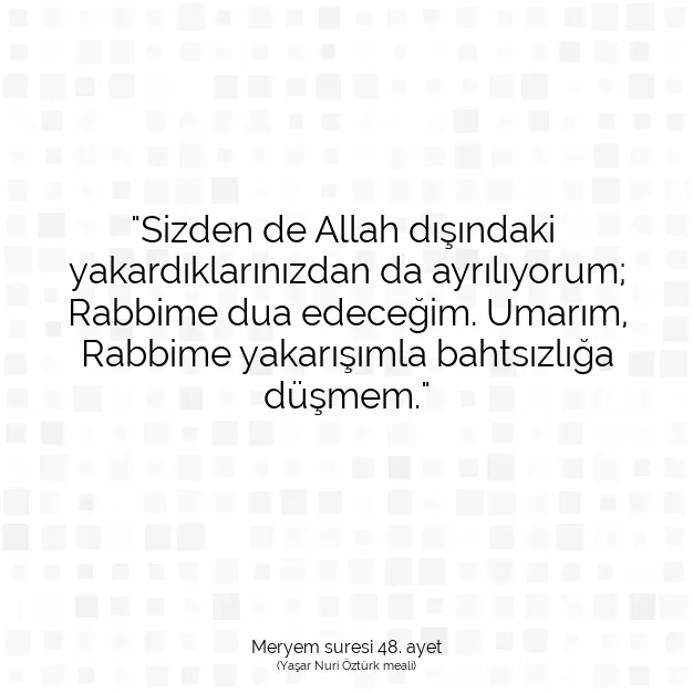 Ayetbul | Kuran Mealleri | Quran | Meryem suresi 48. ayet