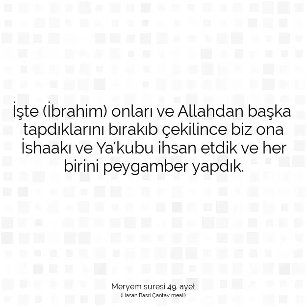 Ayetbul | Kuran Mealleri | Quran | Meryem suresi 49. ayet