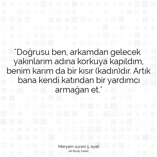 Ayetbul | Kuran Mealleri | Quran | Meryem suresi 5. ayet