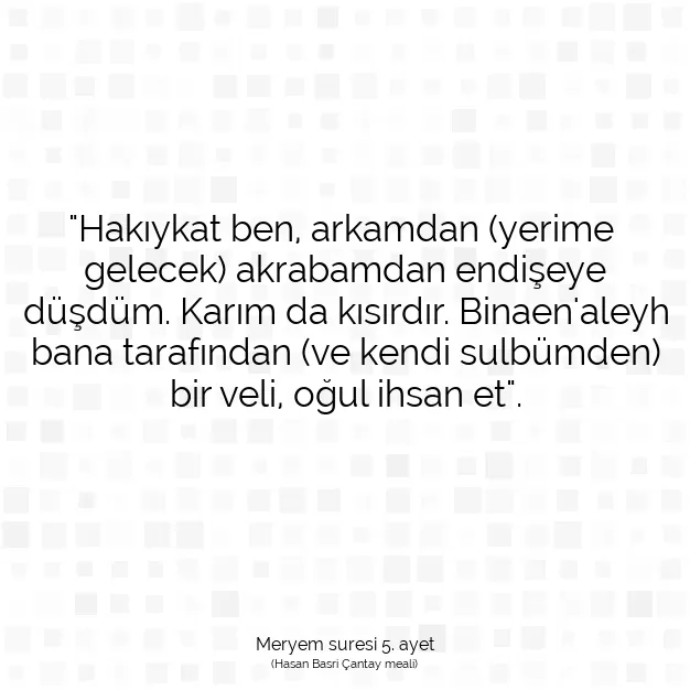 Ayetbul | Kuran Mealleri | Quran | Meryem suresi 5. ayet