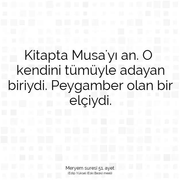 Ayetbul | Kuran Mealleri | Quran | Meryem suresi 51. ayet