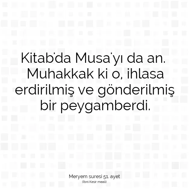 Ayetbul | Kuran Mealleri | Quran | Meryem suresi 51. ayet