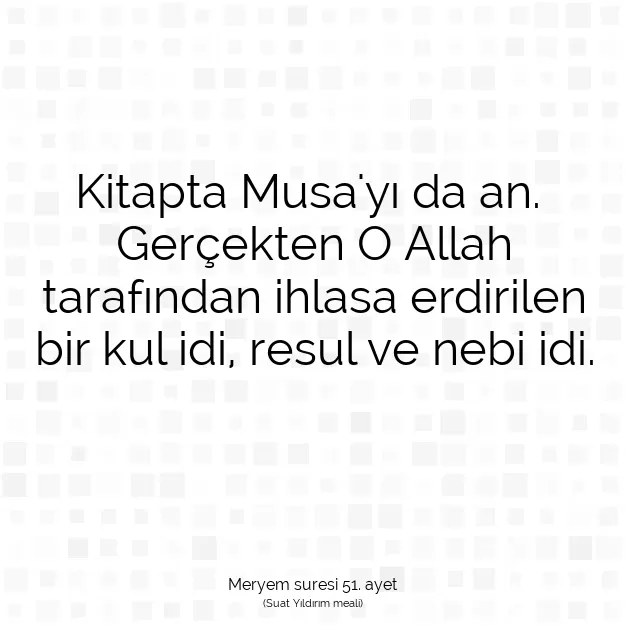 Ayetbul | Kuran Mealleri | Quran | Meryem suresi 51. ayet