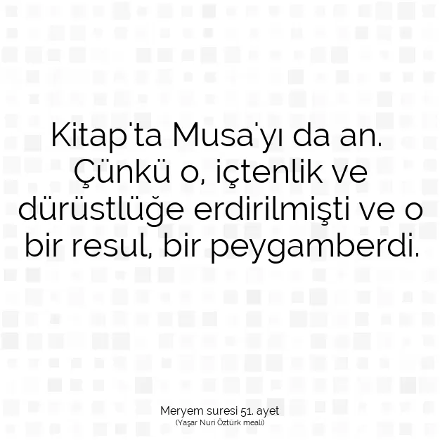 Ayetbul | Kuran Mealleri | Quran | Meryem suresi 51. ayet