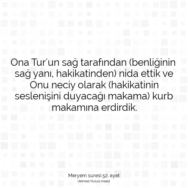 Ayetbul | Kuran Mealleri | Quran | Meryem suresi 52. ayet