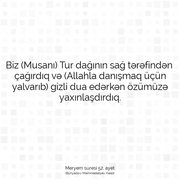 Ayetbul | Kuran Mealleri | Quran | Meryem suresi 52. ayet