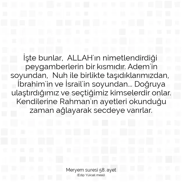 Ayetbul | Kuran Mealleri | Quran | Meryem suresi 58. ayet