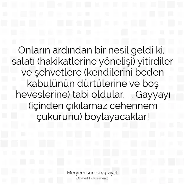 Ayetbul | Kuran Mealleri | Quran | Meryem suresi 59. ayet