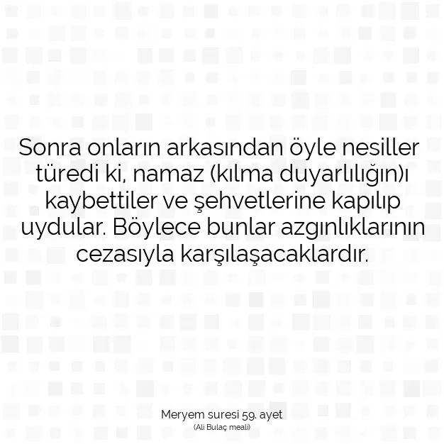 Ayetbul | Kuran Mealleri | Quran | Meryem suresi 59. ayet