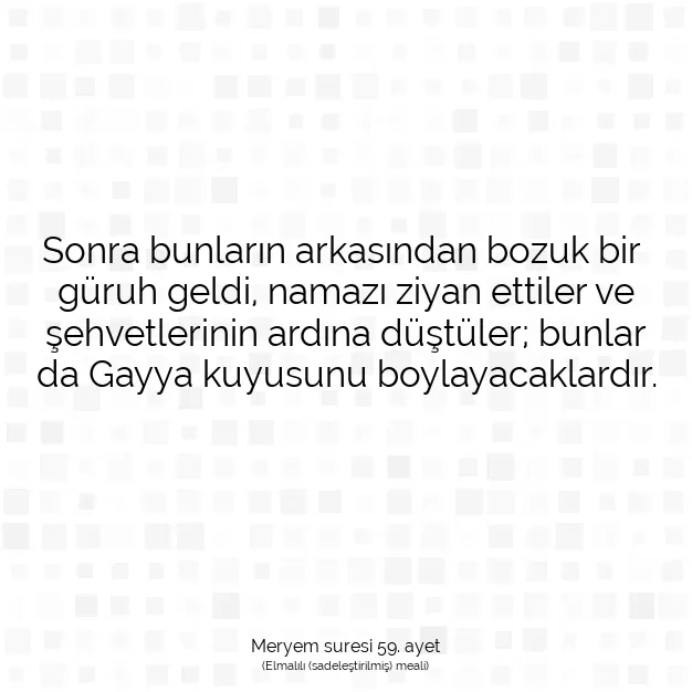 Ayetbul | Kuran Mealleri | Quran | Meryem suresi 59. ayet