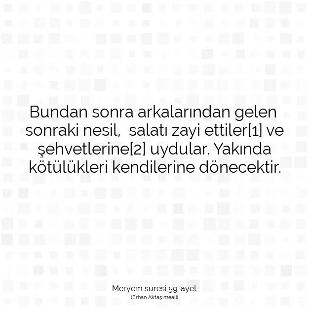 Ayetbul | Kuran Mealleri | Quran | Meryem suresi 59. ayet