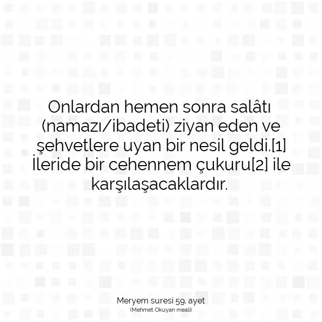 Ayetbul | Kuran Mealleri | Quran | Meryem suresi 59. ayet