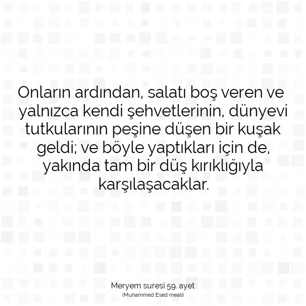 Ayetbul | Kuran Mealleri | Quran | Meryem suresi 59. ayet