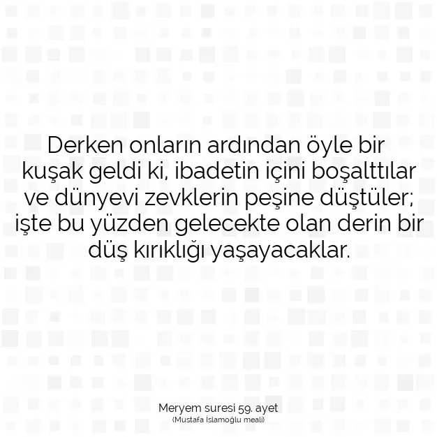 Ayetbul | Kuran Mealleri | Quran | Meryem suresi 59. ayet