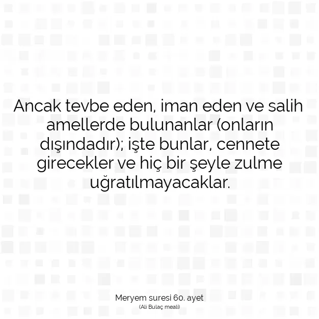 Ayetbul | Kuran Mealleri | Quran | Meryem suresi 60. ayet