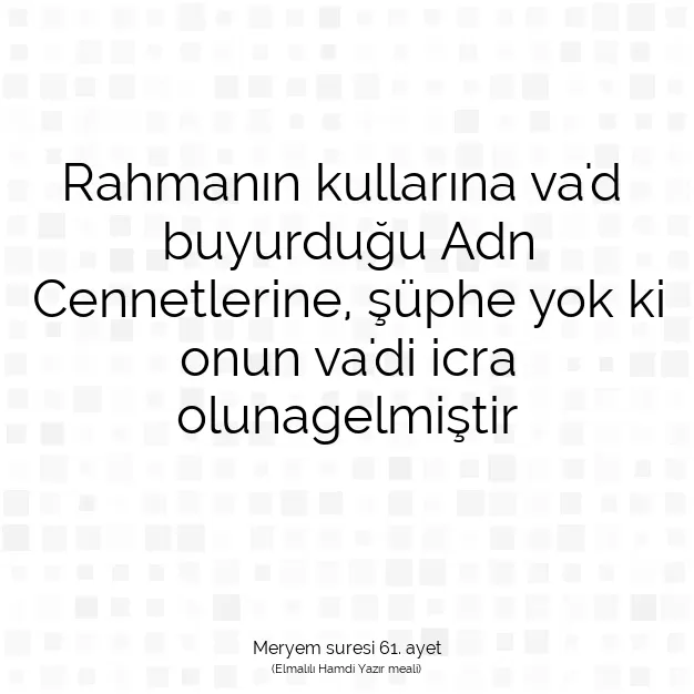 Ayetbul | Kuran Mealleri | Quran | Meryem suresi 61. ayet