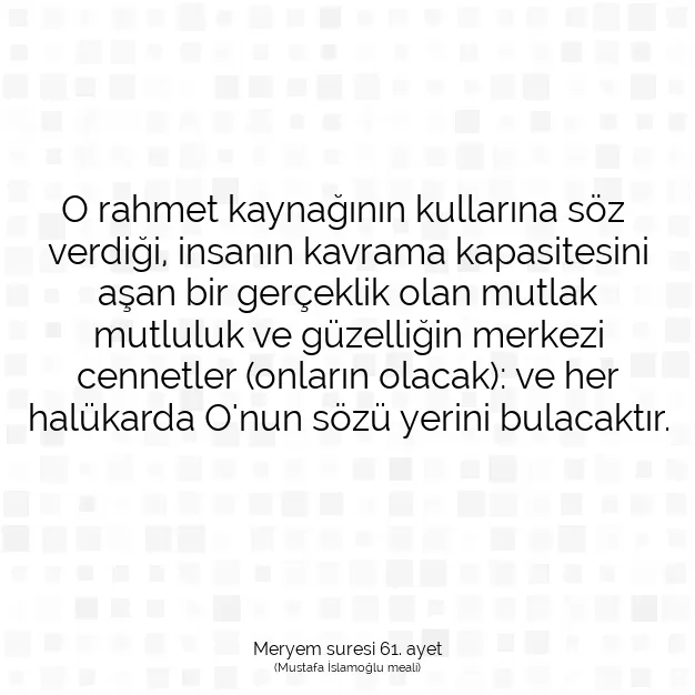 Ayetbul | Kuran Mealleri | Quran | Meryem suresi 61. ayet