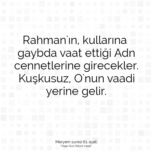 Ayetbul | Kuran Mealleri | Quran | Meryem suresi 61. ayet