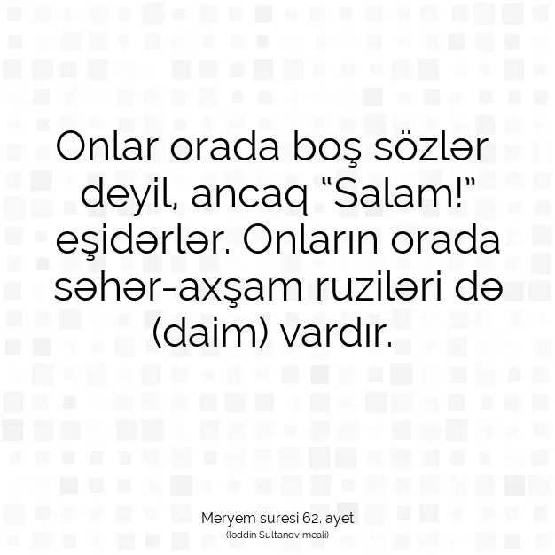 Ayetbul | Kuran Mealleri | Quran | Meryem suresi 62. ayet