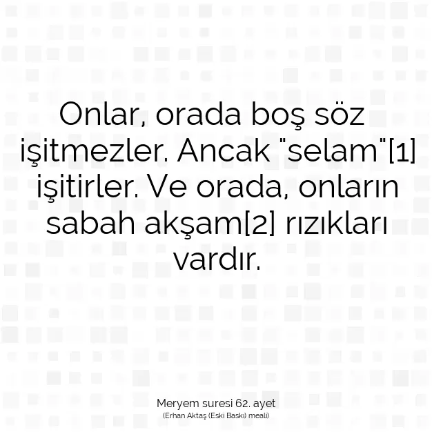 Ayetbul | Kuran Mealleri | Quran | Meryem suresi 62. ayet