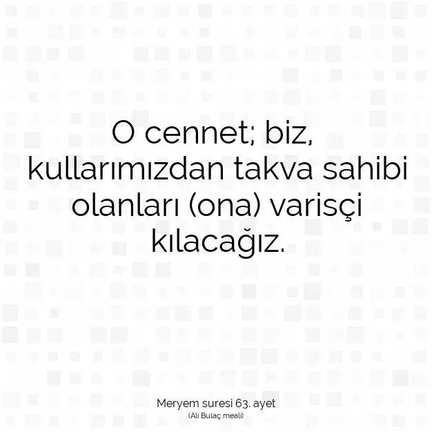 Ayetbul | Kuran Mealleri | Quran | Meryem suresi 63. ayet