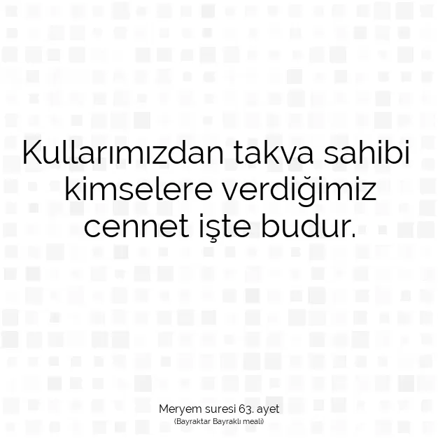 Ayetbul | Kuran Mealleri | Quran | Meryem suresi 63. ayet