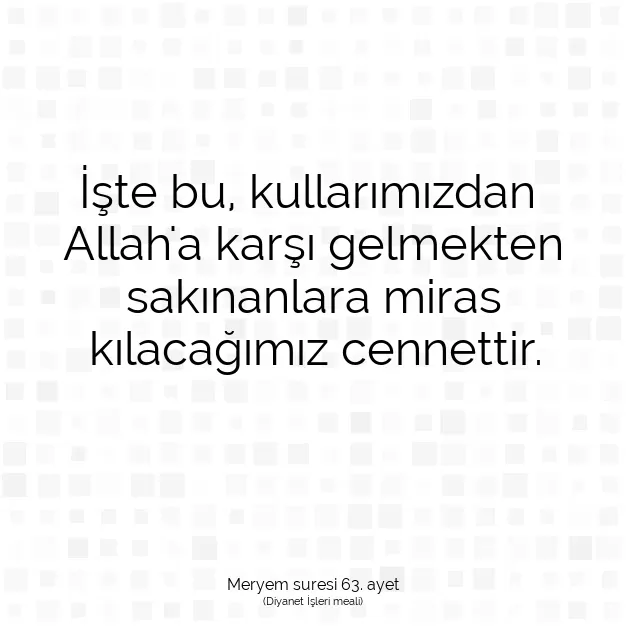 Ayetbul | Kuran Mealleri | Quran | Meryem suresi 63. ayet