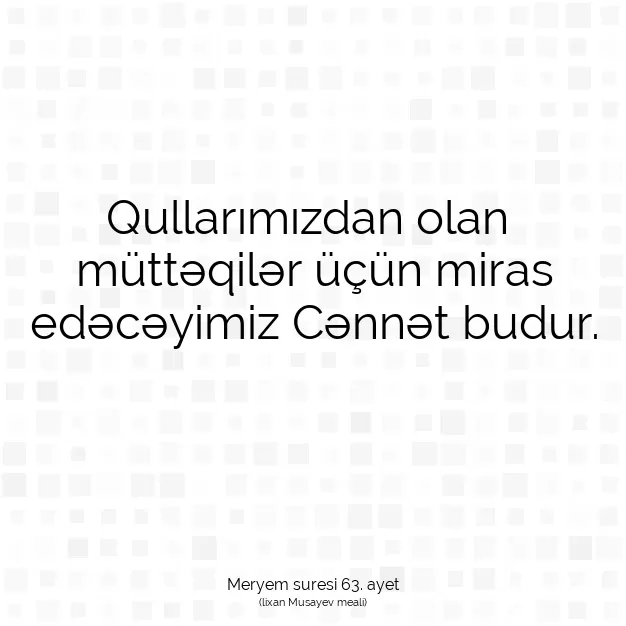 Ayetbul | Kuran Mealleri | Quran | Meryem suresi 63. ayet