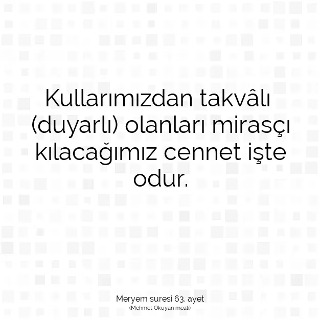 Ayetbul | Kuran Mealleri | Quran | Meryem suresi 63. ayet