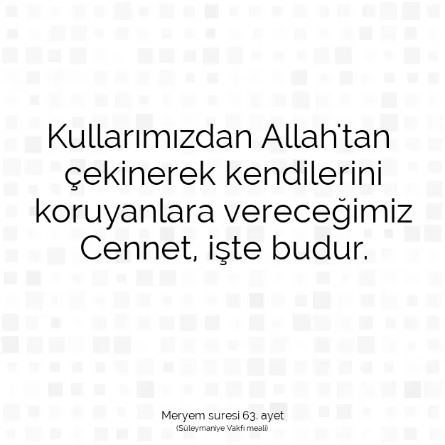 Ayetbul | Kuran Mealleri | Quran | Meryem suresi 63. ayet