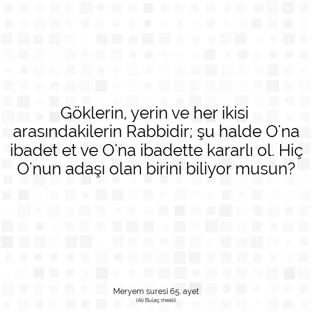 Ayetbul | Kuran Mealleri | Quran | Meryem suresi 65. ayet