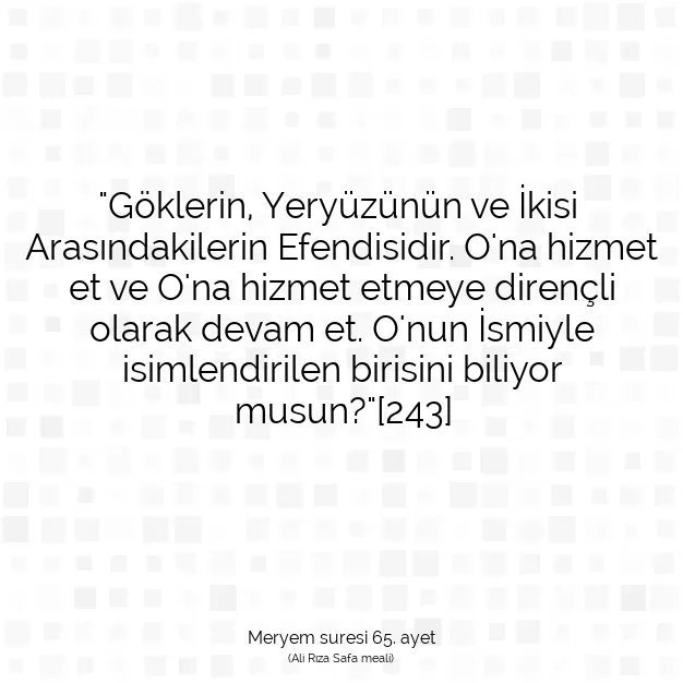 Ayetbul | Kuran Mealleri | Quran | Meryem suresi 65. ayet