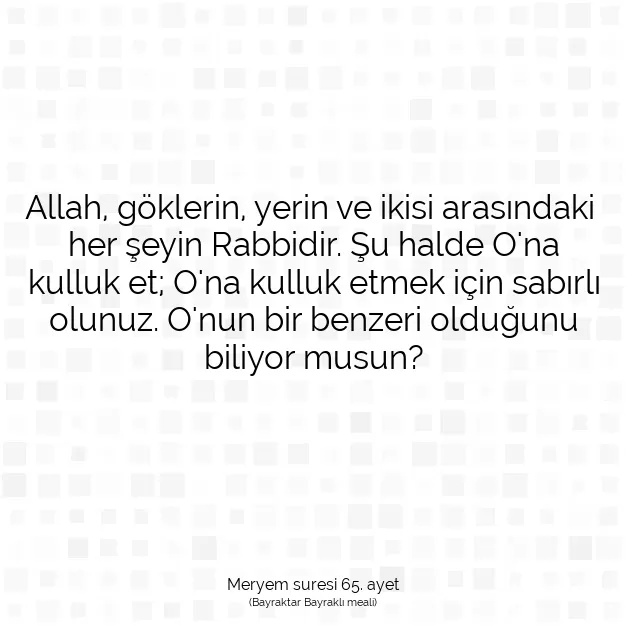 Ayetbul | Kuran Mealleri | Quran | Meryem suresi 65. ayet