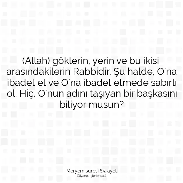 Ayetbul | Kuran Mealleri | Quran | Meryem suresi 65. ayet