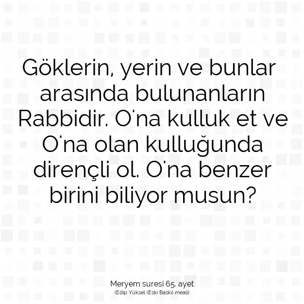 Ayetbul | Kuran Mealleri | Quran | Meryem suresi 65. ayet