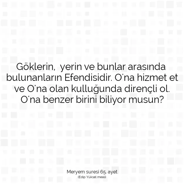 Ayetbul | Kuran Mealleri | Quran | Meryem suresi 65. ayet