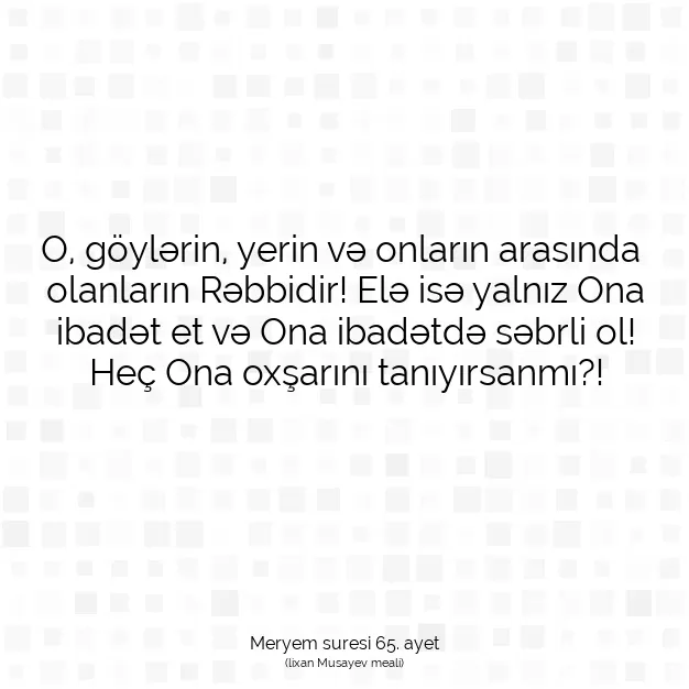 Ayetbul | Kuran Mealleri | Quran | Meryem suresi 65. ayet