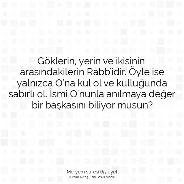 Ayetbul | Kuran Mealleri | Quran | Meryem suresi 65. ayet