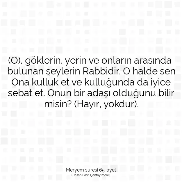 Ayetbul | Kuran Mealleri | Quran | Meryem suresi 65. ayet