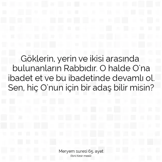 Ayetbul | Kuran Mealleri | Quran | Meryem suresi 65. ayet