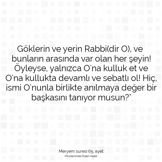 Ayetbul | Kuran Mealleri | Quran | Meryem suresi 65. ayet