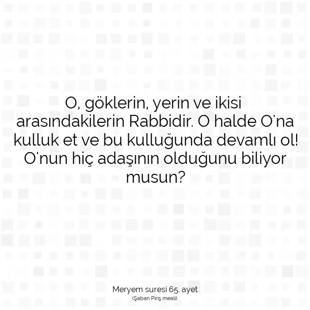 Ayetbul | Kuran Mealleri | Quran | Meryem suresi 65. ayet