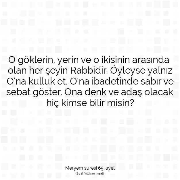 Ayetbul | Kuran Mealleri | Quran | Meryem suresi 65. ayet